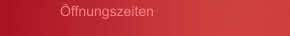 &Ouml;ffnungszeiten