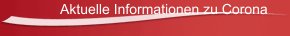 Aktuelle Informationen zu Corona